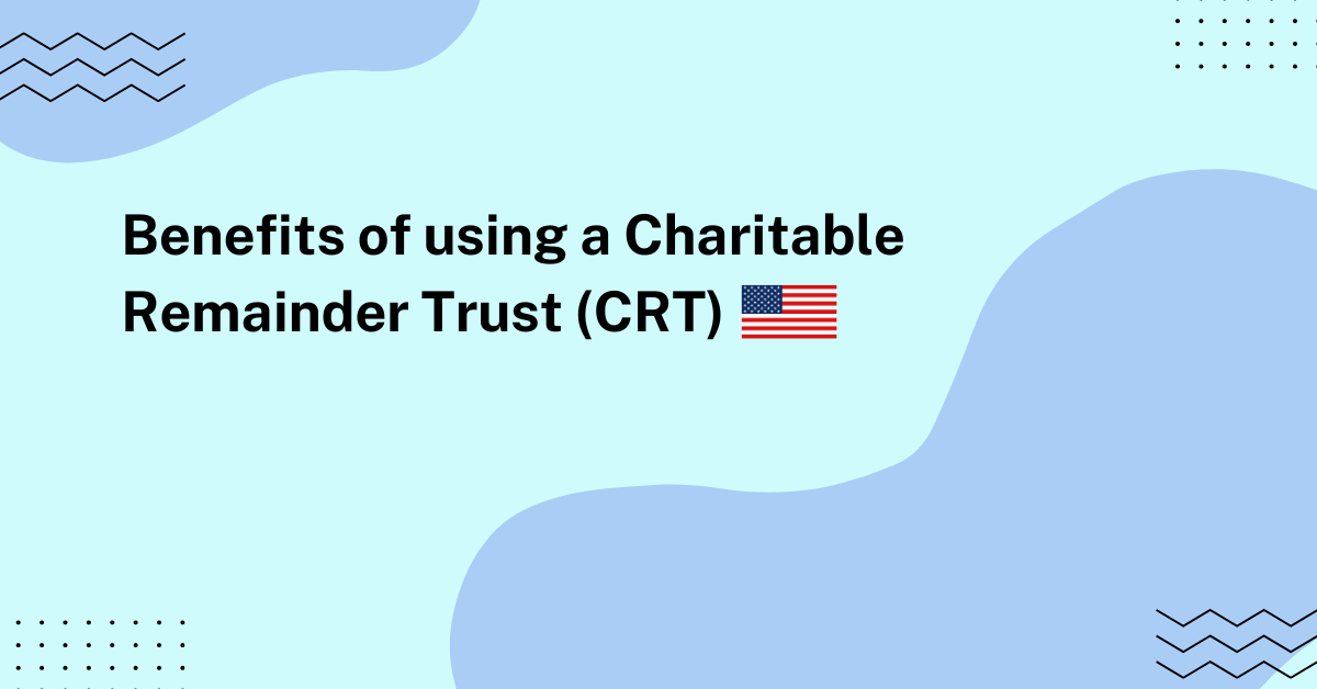 Benefits of using a Charitable Remainder Trust (CRT) with your crypto
