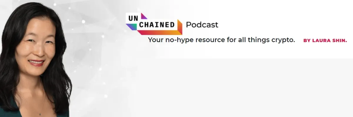 Unchained Podcast by Laura Shin