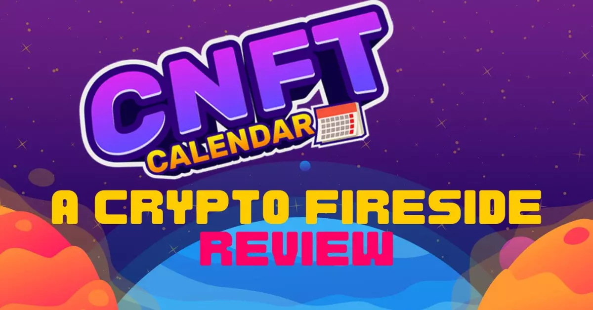 CNFT Calendar A Crypto Fireside Review