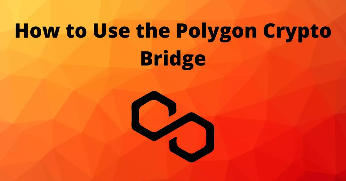 Poly Bridge Crypto How to Use the Polygon Crypto Bridge