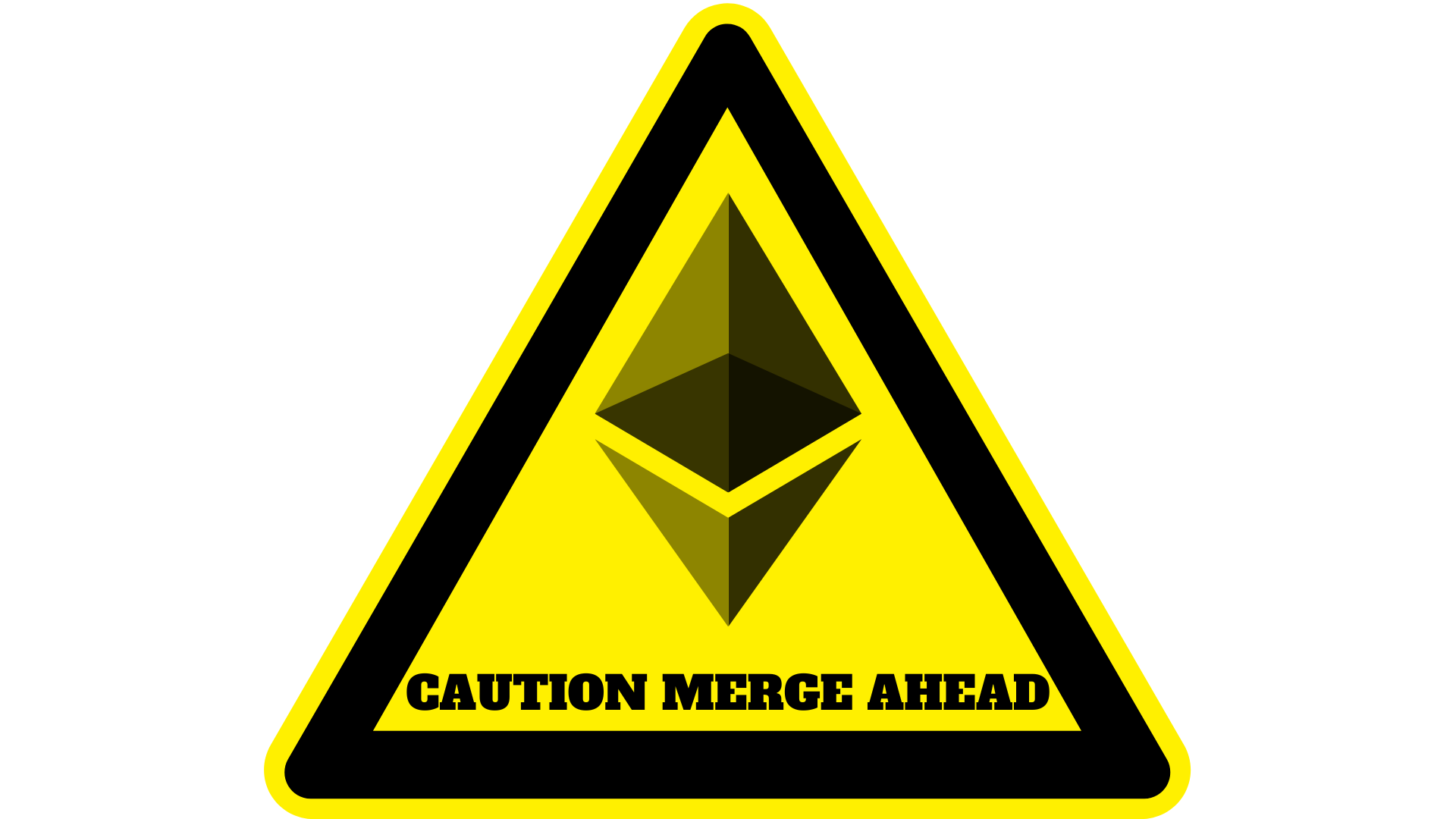 Yellow and black warning sign with Ethereum logo in the centre and the words "caution merge ahead".