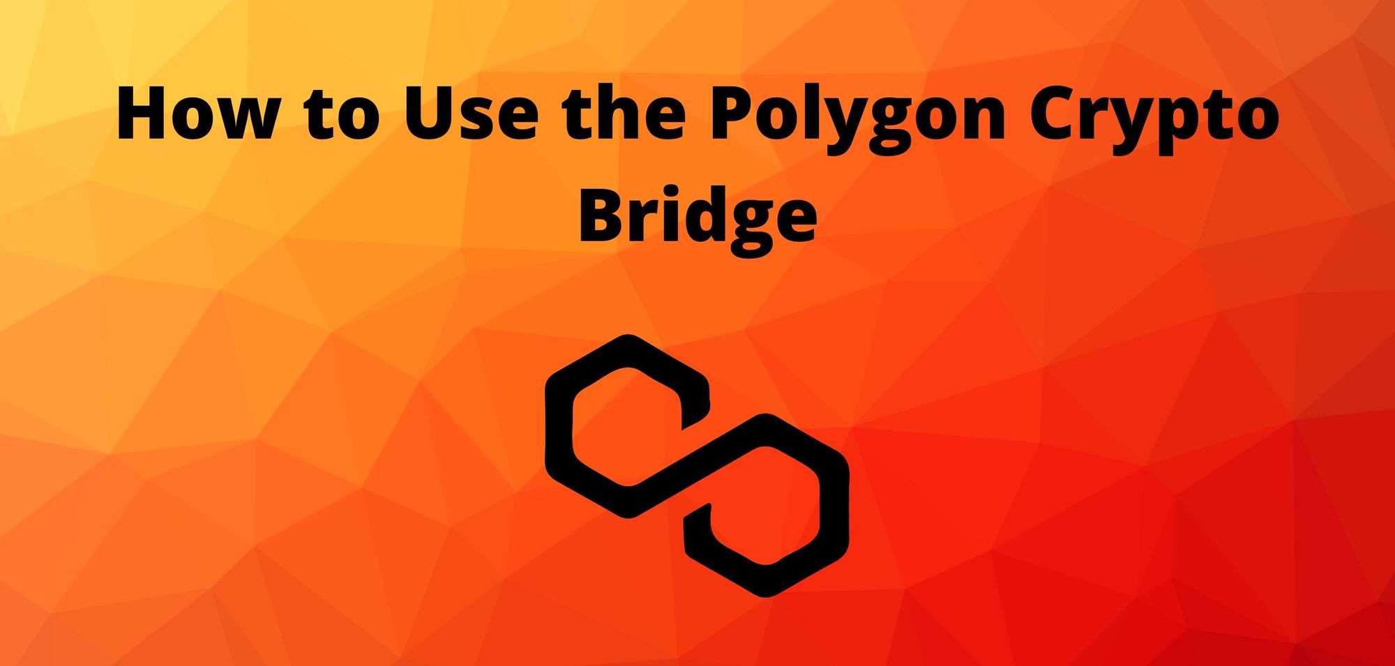 Orange background, Polygon logo and the words "How to Use the Polygon Crypto Bridge"