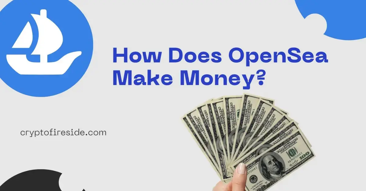 How Does OpenSea Make Money?