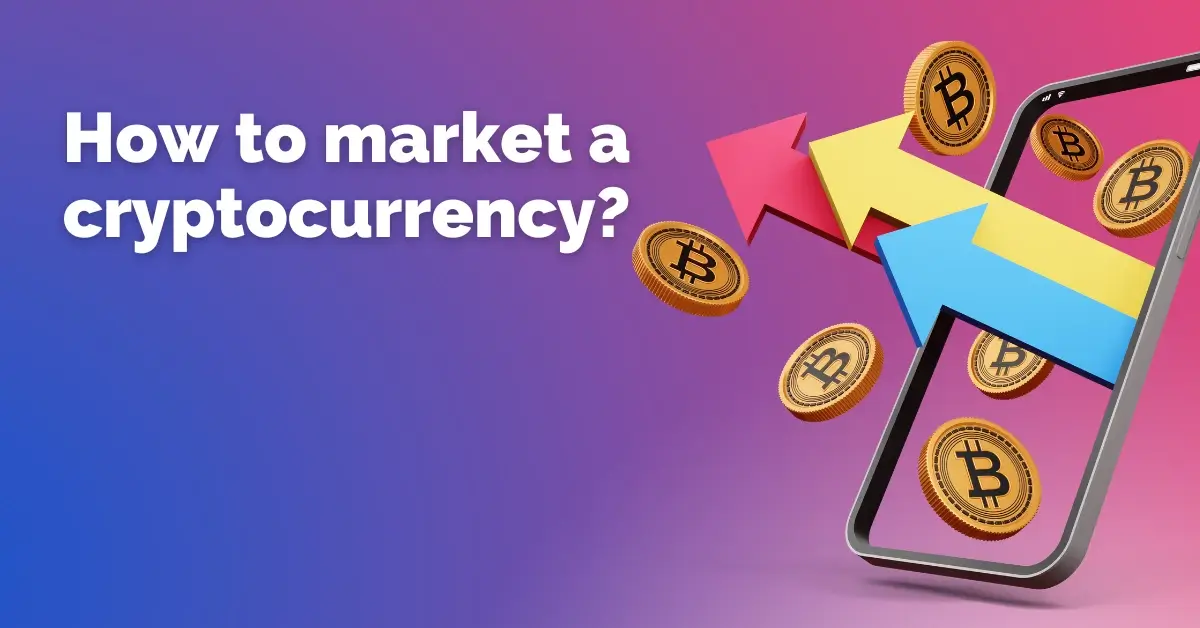 How to Market a Cryptocurrency