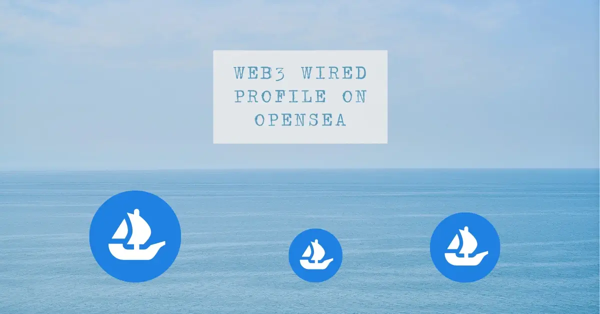 Profile OpenSea Web3 Wired