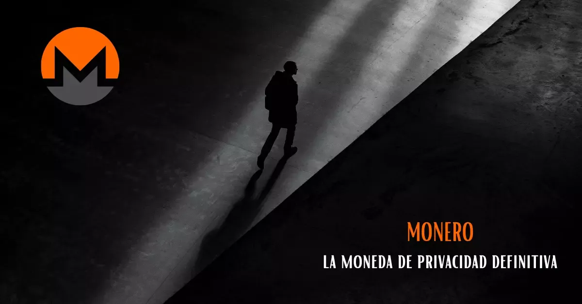 ¿Por qué Monero es la moneda de privacidad definitiva?