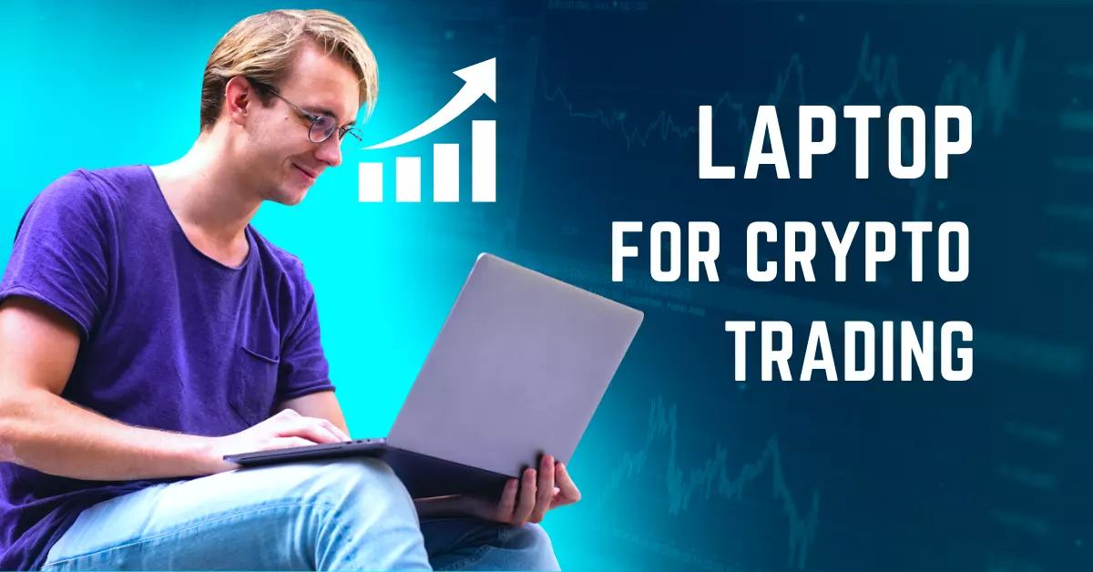 Laptop for Crypto Trading