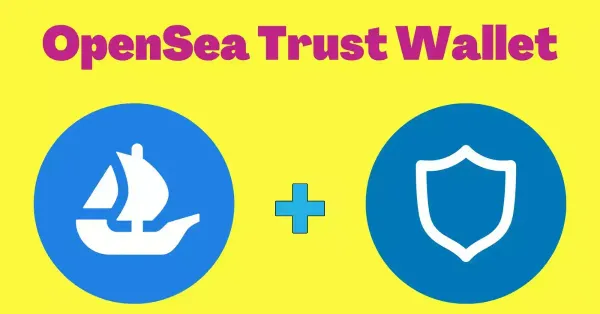 OpenSea Trust Wallet