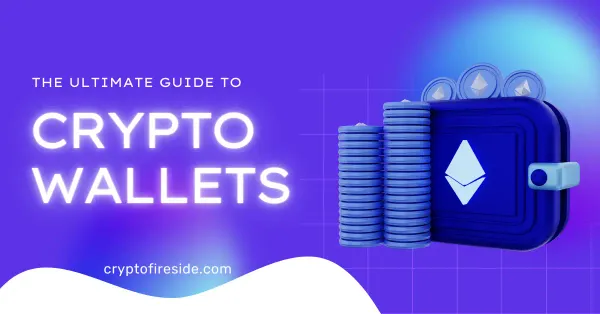 The ultimate guide to Crypto Wallets